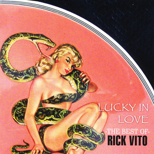 Lucky in Love: The Best of Rick Vito