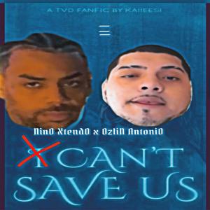 CanT SavE US (feat. OzliN AntoniO) (Explicit)