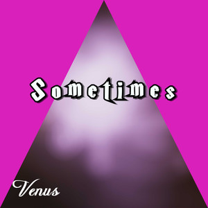 Sometimes