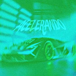 Acelerando (Explicit)