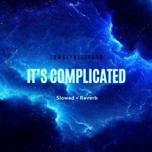 It's Complicated (Slowed+Reverb) (feat. Eddie Sparks) (Explicit)