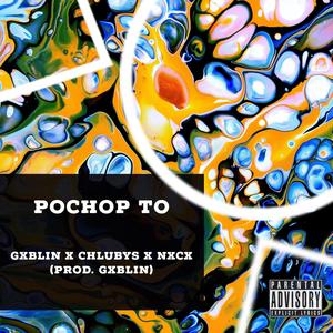 Pochop to(feat. GXBLIN & NXCX) (Explicit)