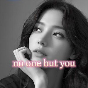 no one but you