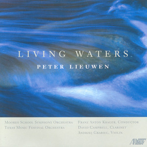 LIEUWEN: Living Waters / Anachronisms / Violin Concerto / River of Crystal Light