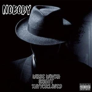 Nobody (feat. 8right & Kayyceclosed) (Explicit)