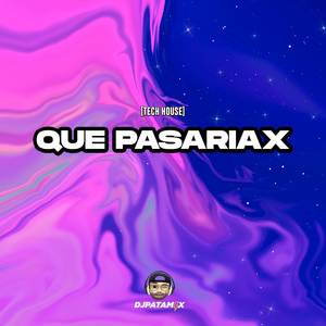 DJ Patamix - Que Pasariax (Tech House)
