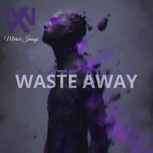 WASTE AWAY