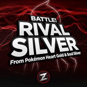 Battle! Rival Silver (From "Pokémon Heart Gold & Soul Silver")