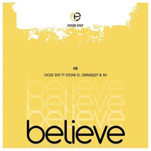 Believe (feat. Stone D, SH & Drimsizzy)