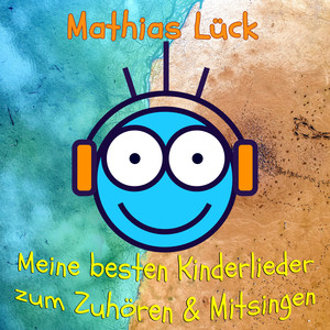 Meine besten Kinderlieder zum Zuhören & Mitsingen