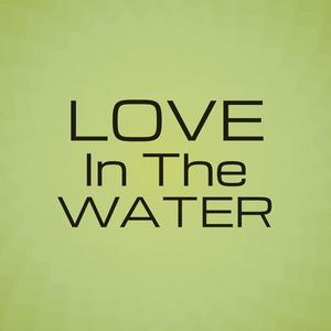 Love In The Water