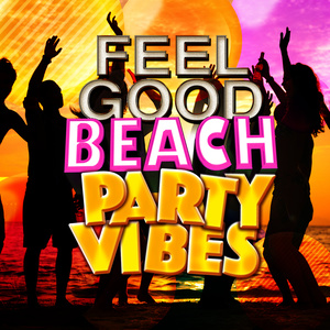 Feel Good Beach Party Vibes