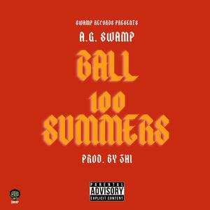 Ball 100 Summers (Explicit)