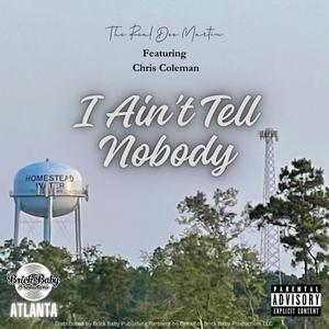 I Aint Tell Nobody (feat. Chris Cole) [Explicit]