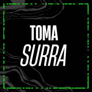 TOMA SURRA (Explicit)