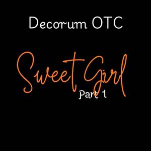 Sweet Girl (Part 1) [Explicit]