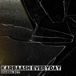 Karbaash Everyday (Explicit)