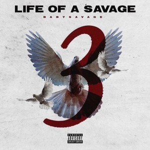 Life Of A Savage 3 (Explicit)