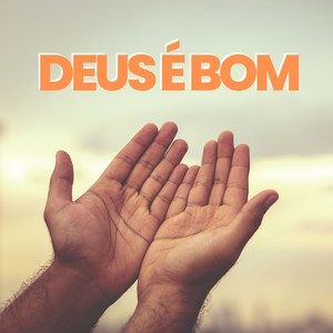 Deus é Bom