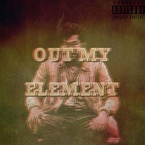 Out My Element (feat. Espiino) [Explicit]