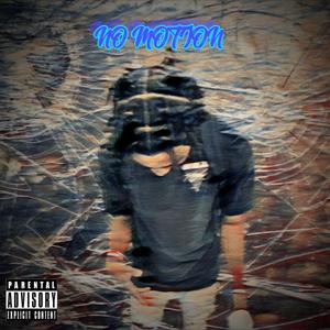 NO MOTION (Explicit)