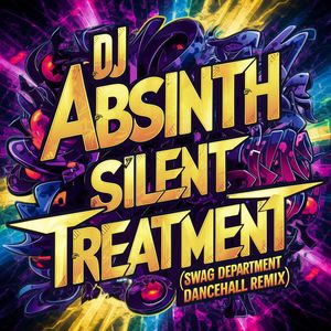 Silent Treatment (Swag Department Dancehall Remix)