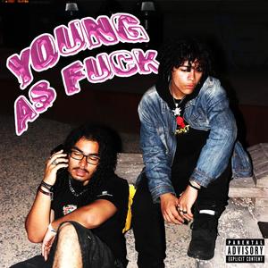 YOUNG AS **** (Explicit)