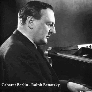 Cabaret Berlin - Ralph Benatzky