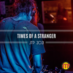 Times Of A Stranger Jtp 2021