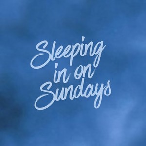 Sleeping in on Sundays