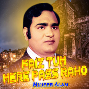 Faiz Tum Mere Pass Raho