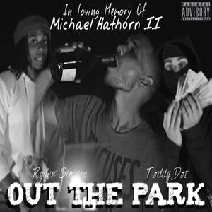 Out The Park (feat. Toddy Dot) [Explicit]