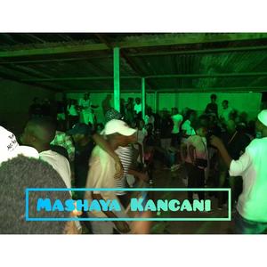 Mashaya Kancani (feat. Dj Calcado, Lesley, Bongz Ezweni, Ratex, Wonder Would & Silly Kay)