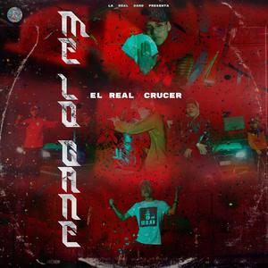 Me Lo Gane(feat. Crucer) (Explicit)