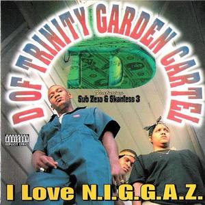 I Love N.I.G.G.A.Z.