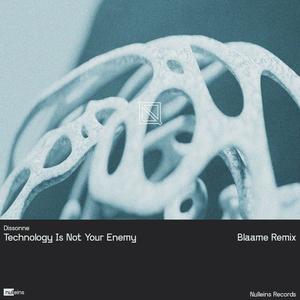 Technology Is Not Your Enemy (Blaame Remix)