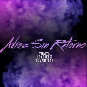 Adios Sin Retorno (feat. Jeycielx & YOVNGTIAN)