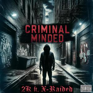 Criminal Minded (feat. X-Raided) [Explicit]