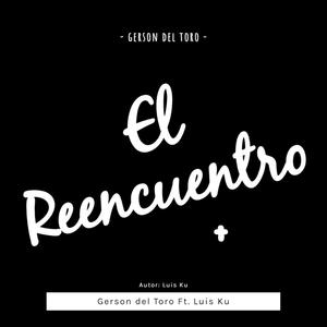 El Reencuentro (feat. Luis Ku)