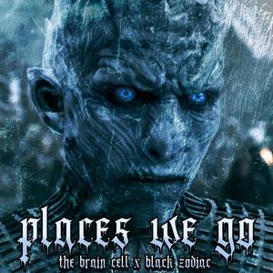 PLACES WE GO (feat. Black Zodiac) [Explicit]