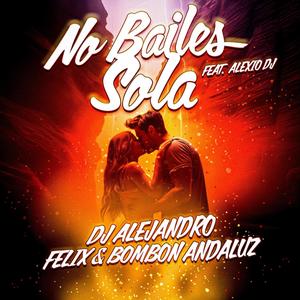 No Bailes Sola (feat. Alexio DJ)