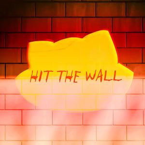 HIT THE WALL (Explicit)