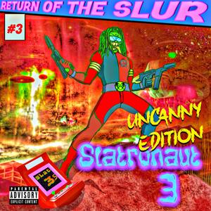 Slatronaut 3 (Uncanny Edition) [Explicit]