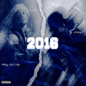 2016 (feat. Mikey Don’t Rap) (Explicit)