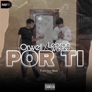 Por ti (feat. Orwell) (Explicit)