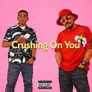 Crushin' on you (feat. Electric Avalanche) (Explicit)