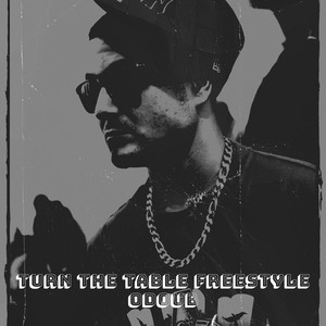 ODoub - Turn the Table Freestyle (Explicit)