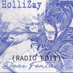 Dear Fentanyl (feat. HolliZay) [Radio Edit]