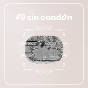 69 sin condón (Explicit)