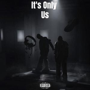 It's Only Us (feat. Bwavvy) [Explicit]